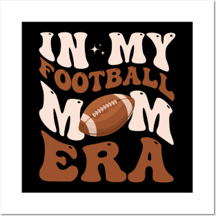 In My Football Mom Era Football Mama Groovy Retro Posters and Art